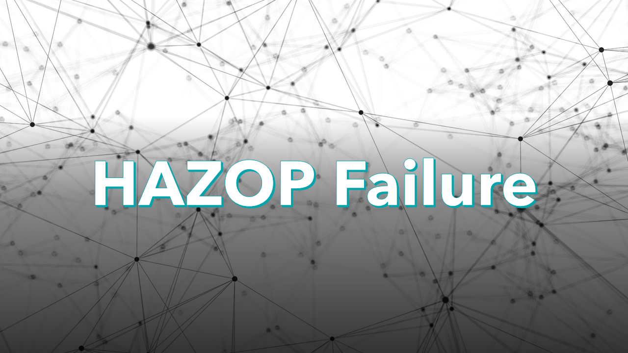 HAZOP failure